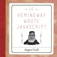 Cover of If Hemingway Wrote JavaScript